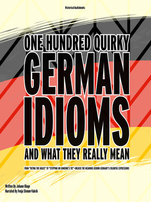 cover image of One Hundred Quirky German Idioms and What They Really Mean